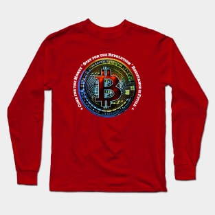 Bitcoin – Come for the Money, Stay for the Revolution, Resistance is Futile Long Sleeve T-Shirt